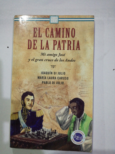 El Camino De La Patria Di Julio- Laura Caruso