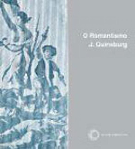 O Romantismo - Vol. 3 Editora Perspectiva, Capa Mole, Edição 4ª Edição - 2008 Em Português