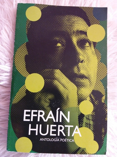 Efraín Huerta, Antología Poética- Sep- 2015