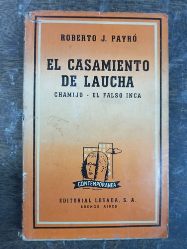 El Casamiento De Laucha / Chamijo / Inca * Roberto J. Payro 