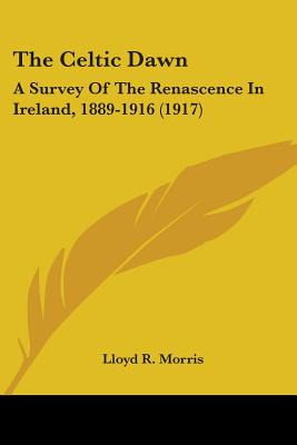 Libro The Celtic Dawn: A Survey Of The Renascence In Irel...