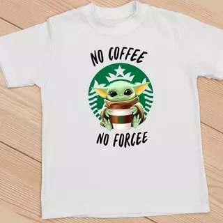 Remera Baby Yoda No Coffee No Forcee Star Wars