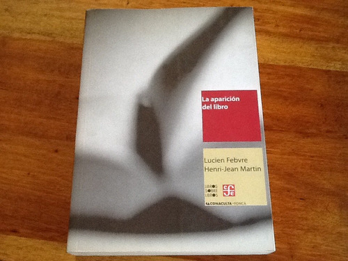 La Aparición Del Libro - Lucien Febvre - 2008 Muy Escaso