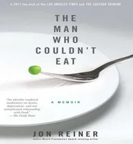 Comprar Libro The Man Who Couldn't Eat - Jon Reiner