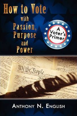 Libro How To Vote With Passion, Purpose And Power : A Vot...