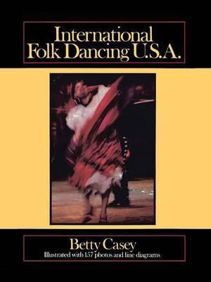 Libro International Folk Dancing, Usa - Betty Casey