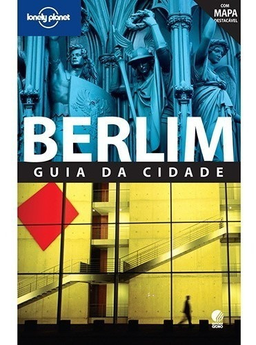 Lonely Planet Berlim: Guia Da Cidade, De Andrea Schulte-peeve. Editora Editora Globo, Capa Mole, Edição 01 Em Português, 2011