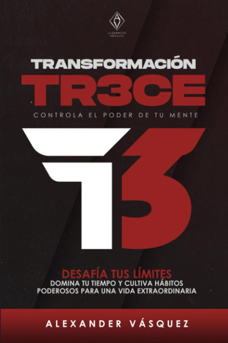 Libro: Transformación Tr3ce: Controla El Poder De Tu Mente (