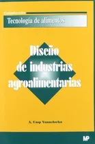 Comprar Diseño De Industrias Agroalimentarias - Casp Vanaclocha,...