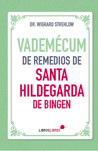 Libro Vademecum De Remedios De Santa Hildegarda De Bingen