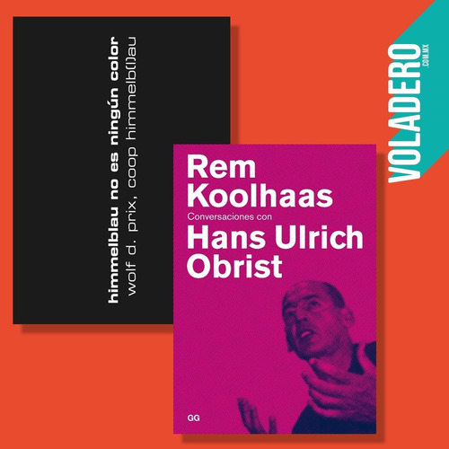 Rem Koolhaas Conversaciones +himmelblau No Es (promoción)