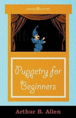 Libro Puppetry For Beginners (puppets & Puppetry Series) ...