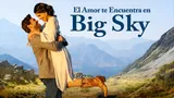 El amor te encuentra en Big Sky