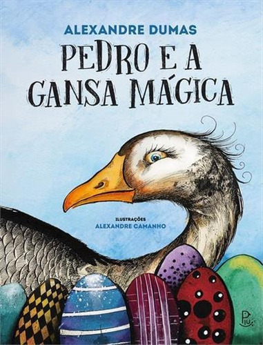 Pedro E A Gansa Magica - 1ªed.(2021) - Livro