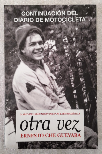 Otra Vez - Segundo Viaje Por Latinoamérica - Che Guevara