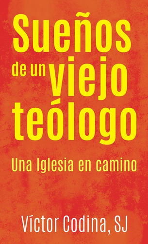 Libro Sueños De Un Viejo Teólogo - Codina, Victor