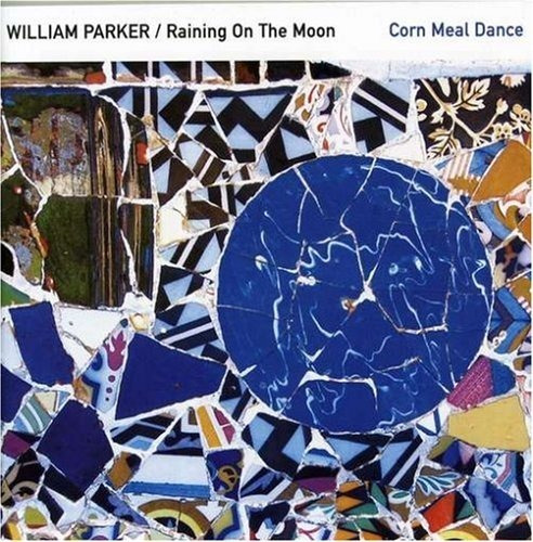 Parker William & Raining On The Moon Corn Meal Dance Cd