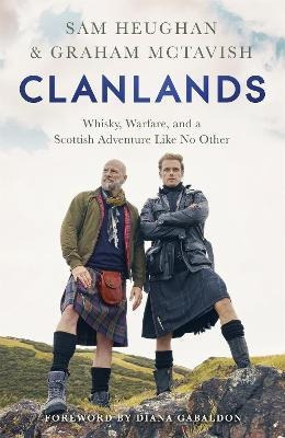 Clanlands : Whisky, Warfare, And A Scottish Adventure Like N