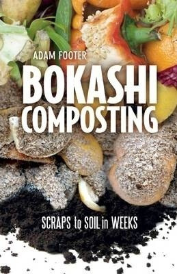 Bokashi Composting - Adam Footer (paperback)