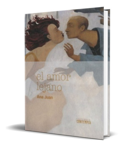 El Amor Lejano, De Ana Juan Gascon. Editorial Luis Vives, Tapa Dura En Español, 2016