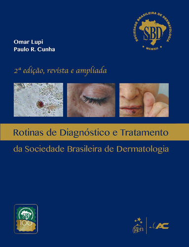 Rotinas de Diagnóstico e Tratamento da Sociedade Brasileira de Dermatologia - SBD, de Omar Lupi. Editora AC. Farmacêutica Ltda., capa mole em português, 2012