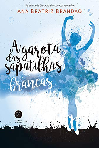 Libro A Garota Das Sapatilhas Brancas De Brando Ana Beatriz