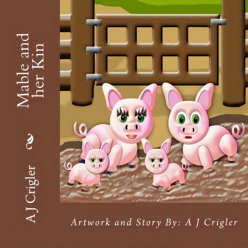 Mable And Her Kin, De A J Crigler. Editorial Createspace Independent Publishing Platform, Tapa Blanda En Inglés