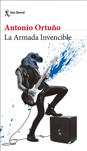 La Armada Invencible, De Antonio Ortuño. Editorial Seix Barral, Tapa Blanda En Español