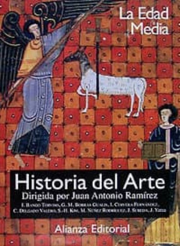 Historia Del Arte. La Edad Media. Juan Antonio Ramírez 