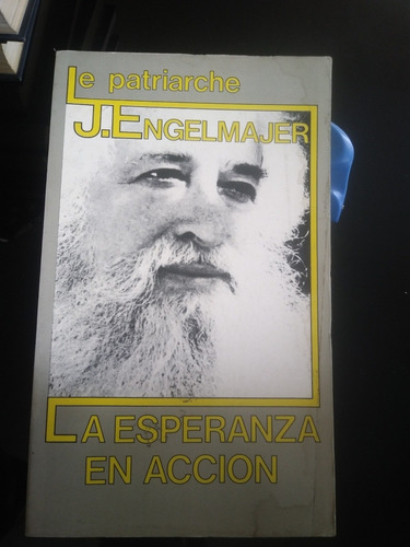 La Esperanza En Acción Le Patriarche Lucien J Engelmajer (Usado)