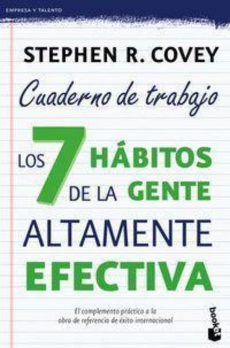 Los 7 Hãâ¡bitos De La Gente Altamente Efectiva. Cuaderno De Trabajo, De Covey, Stephen R.. Editorial Booket, Tapa Blanda En Español