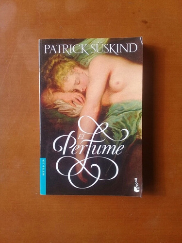 Novela El Perfume. Historia De Un Asesino. Patrick Suskind