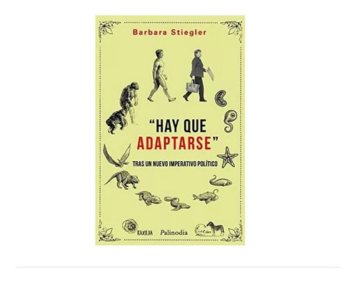 Libro Hay Que Adaptarse Barbara Stiegler Ed La Cebra