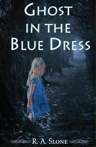 Ghost In The Blue Dress, De R A Slone. Editorial Black Opal Books, Tapa Blanda En Inglés
