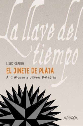 El jinete de plata/ The Silver Rider, de Ana Alonso. Editorial Grupo Anaya Comercial, tapa dura en español, 2008