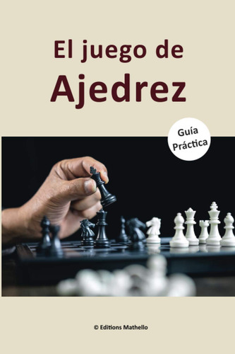 Ajedrez: Guía Práctica Paso A Paso, Edición En Español