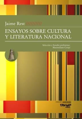 Ensayos Sobre Cultura Y Literatura Nacional - Jaime Rest