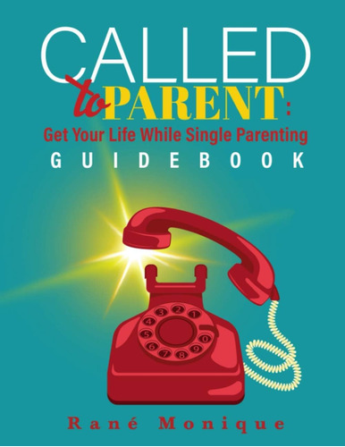 Libro: Called To Parent: Get Your Life While Single