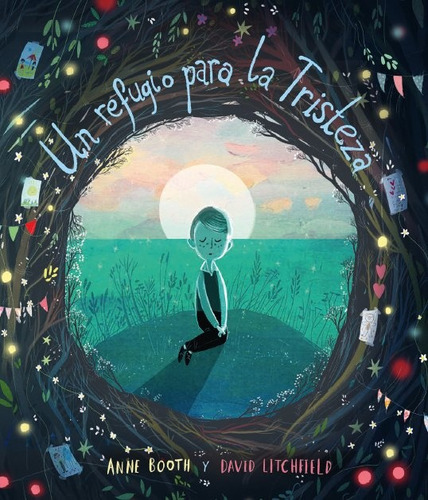 Un Refugio Para La Tristeza, De Anne Booth / David Litchfield. Editorial Andana, Tapa Blanda, Edición 1 En Español