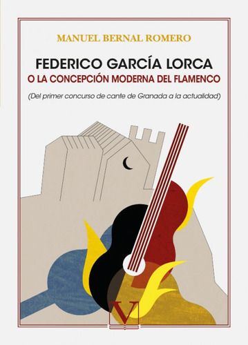 Federico Garcia Lorca O La Concepcion Moderna Del Flamenco -