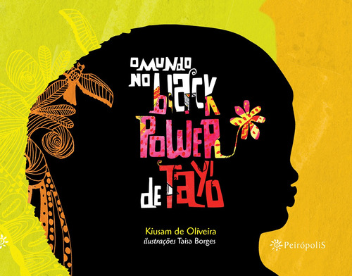 O mundo no black power de Tayó, de Oliveira, Kiusam de. Editora Peirópolis Ltda, capa dura em português, 2013