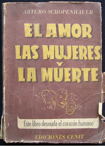 Antiguo Libro El Amor, Las Mujeres Y La Muerte Schop 47n 790