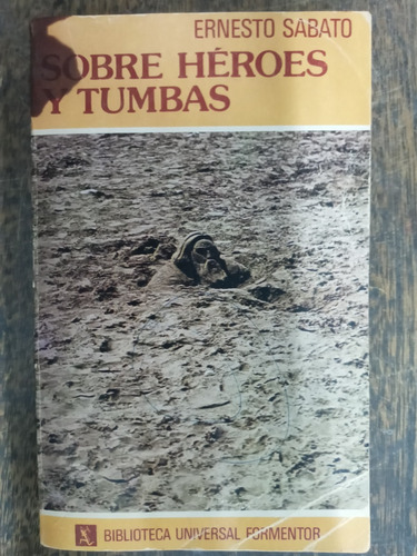 Sobre Heroes Y Tumbas * Ernesto Sabato * Seix Barral 1981 *