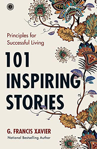 101 Inspiring Stories (en Inglés) / Dr. G. Francis Xavier