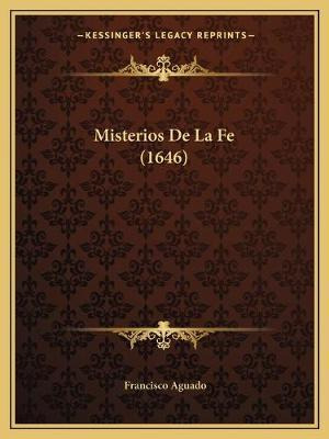 Libro Misterios De La Fe (1646) - Francisco Aguado