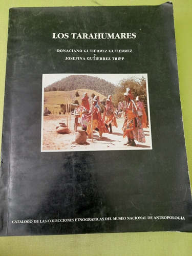Los Tarahumaras Donaciano Guitierrez Guieterrez 