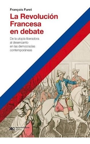 Libro La Revolucion Francesa En Debate De Francois Furet