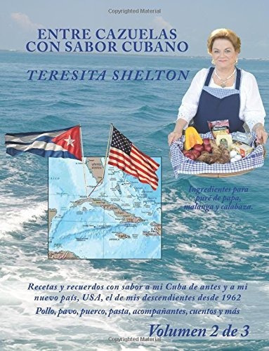 Libro : Entre Cazuelas Con Sabor Cubano; Volumen 2 De 3...