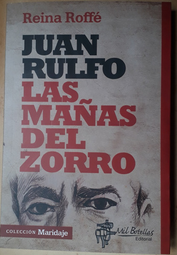 Juan Rulfo Las Mañas Del Zorro Reina Roffé Mil Botellas