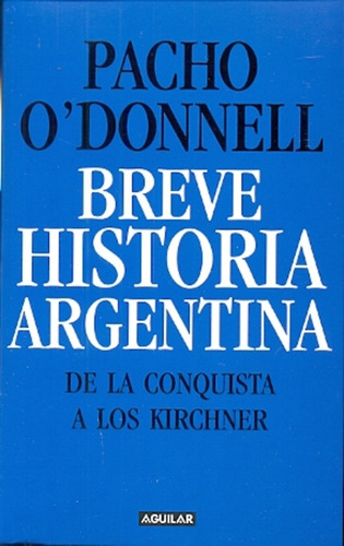 Breve Historia Argentina - Pacho O'donnell